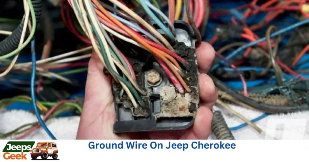 Ground Wire On Jeep Cherokee