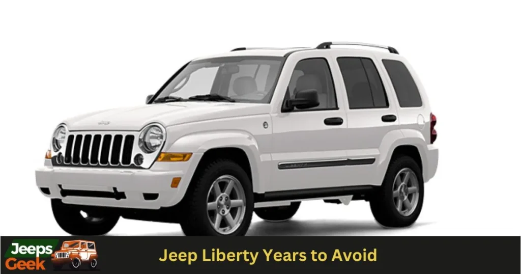 Jeep Liberty Years to Avoid