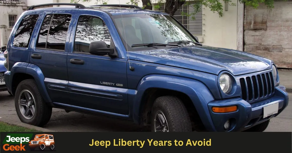 Jeep Liberty Years to Avoid