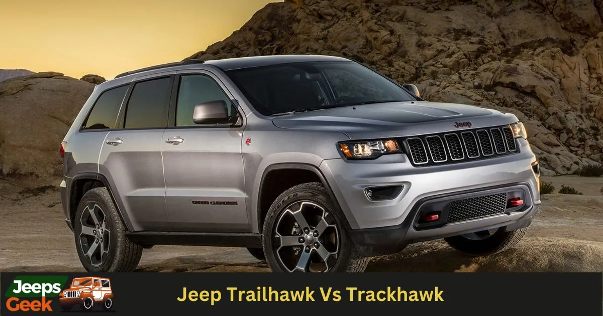 Jeep Trailhawk Vs Trackhawk